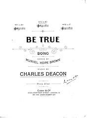 Charles Deacon, Muriel Hope Brown: Be True