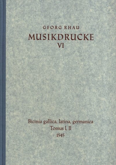 Bicinia gallica, latina, germanica. Tomus I, II