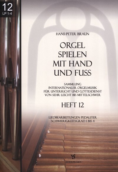 H.P. Braun: Orgel spielen mit Hand und Fuss 12, Org