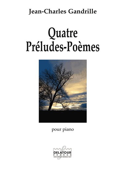 GANDRILLE Jean-Charl: Quatre préludes-poèmes für Klavier