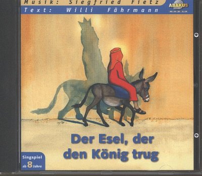 S. Fietz: Der Esel, der den König trug, KchErzInstr (CD)