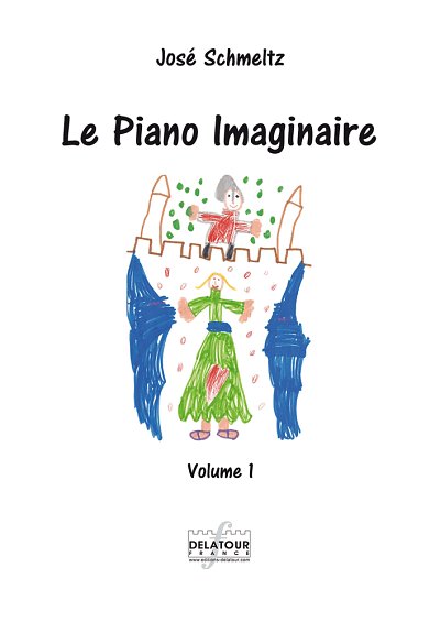 SCHMELTZ José: Le piano imaginaire Band 1
