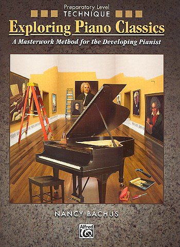 N. Bachus: Exploring Piano Classics Technique, Prep. L, Klav