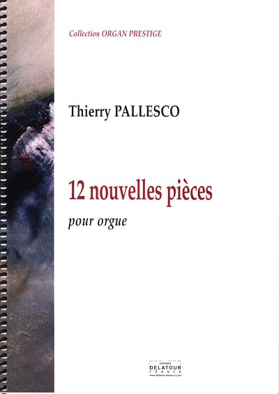 PALLESCO Thierry: 12 neue Orgelstücke