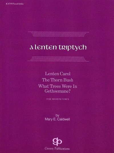 A Lenten Triptych Vocal Solo, Ch (Chpa)