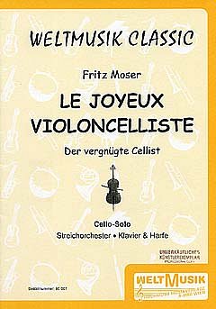 Moser Fritz: Le Joyeux Violoncelliste