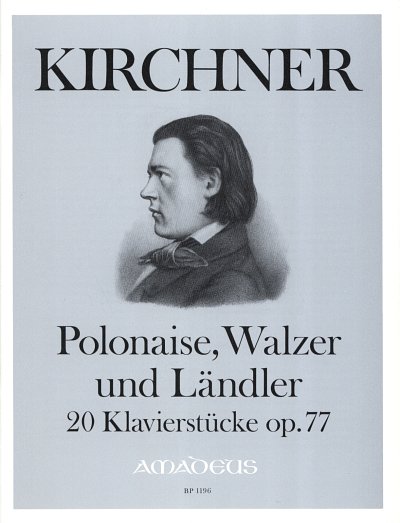 T. Kirchner: Polonaisen Walzer Laendler Op 77
