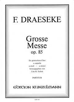 F. Draeseke: Grosse Messe a-Moll op. 85 (Part.)