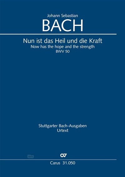J.S. Bach et al.: Nun ist das Heil und die Kraft D-Dur BWV 50 (1740(?))