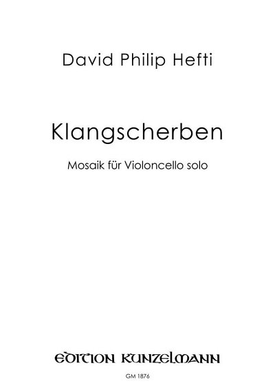 D.P. Hefti: Klangscherben, Mosaik für Violoncello solo