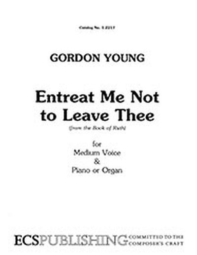 G. Young: Entreat Me Not to Leave Thee (Bu)