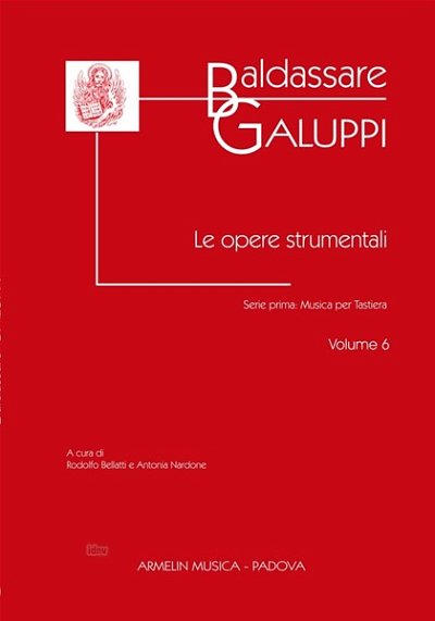 B. Galuppi: Le opere strumentali serie 1 Musica per Tastiera. Vol. 6