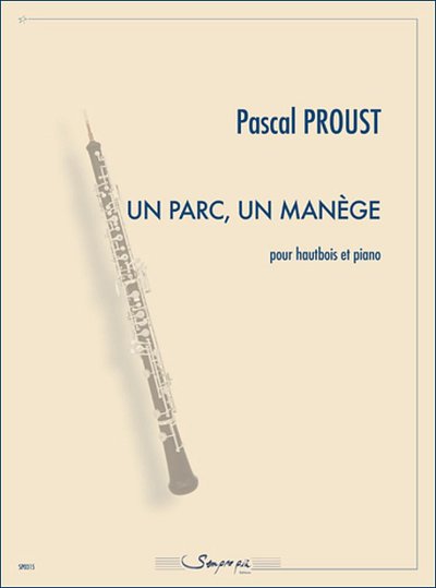 P. Proust: Un Parc, Un Manege, ObKlav (KlavpaSt)