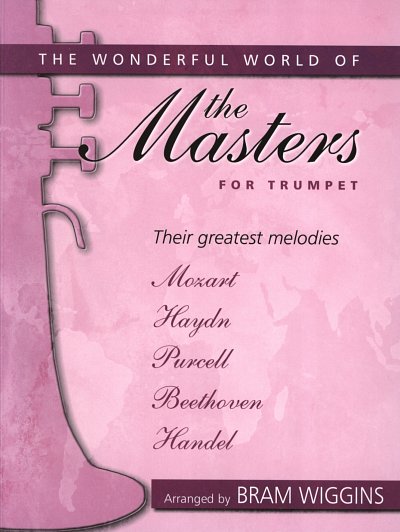 B. Wiggins: The Wonderful World of the Masters for Trumpet