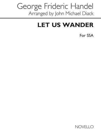 G.F. Händel: Let Us Wander