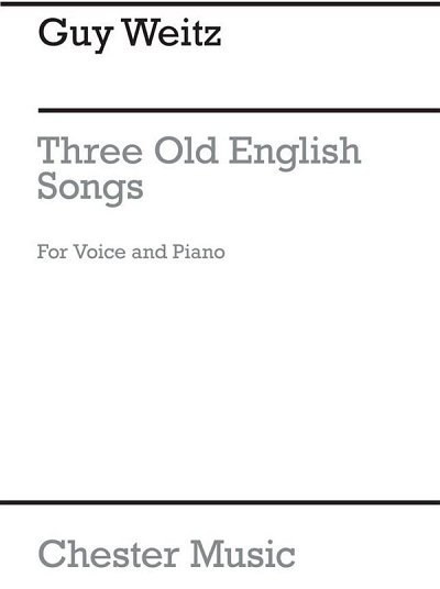 G. Weitz: Three Old English Songs, GesKlav