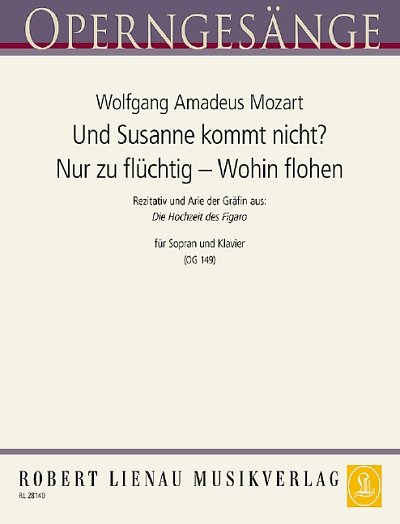 W.A. Mozart: Und Susanne kommt nicht – Nur zu flüchtig – Wohin flohen (Figaros Hochzeit)