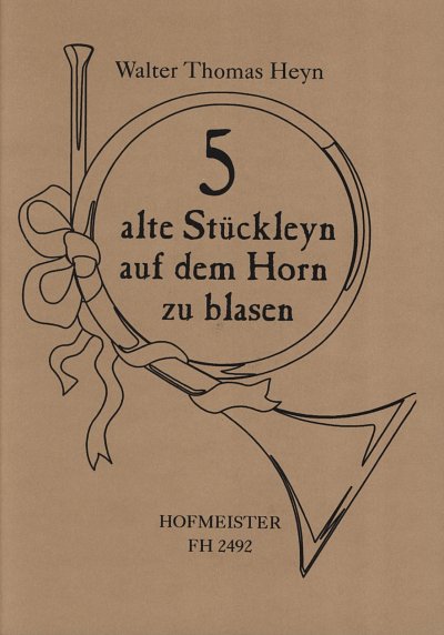 W.T. Heyn: 5 alte Stückleyn auf dem Horn zu blasen