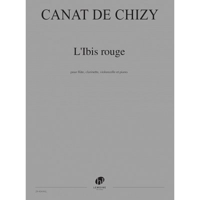 �. Canat de Chizy: L'Ibis Rouge