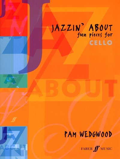 Wedgwood, Pam: Jazzin' About Fun Pieces for Cello