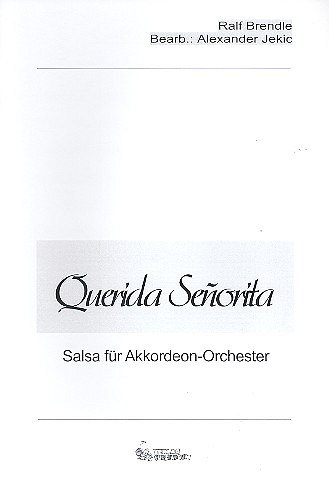 R. Brendle: Querida Senorita, AkkOrch (Part.)