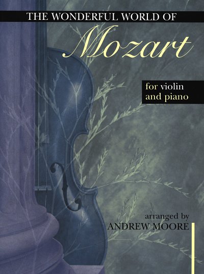 W.A. Mozart: The Wonderful World of Mozar, VlKlav (KlavpaSt)