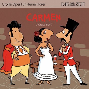 Carmen - Grosse Oper fuer kleine Hoerer