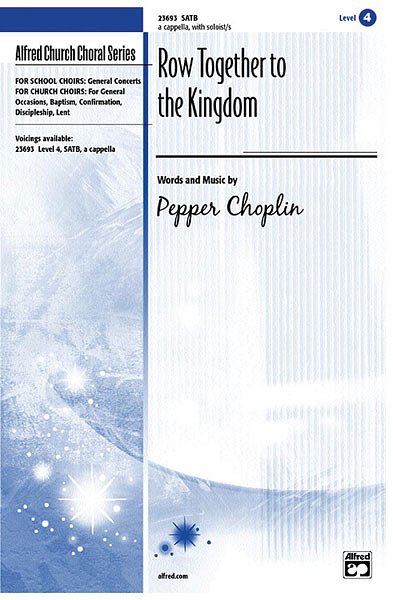 P. Choplin: Row Together to the Kingdom, GCh4 (Chpa)