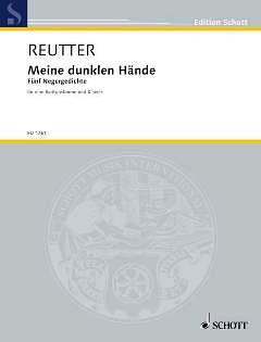 H. Reutter: Meine dunklen Hände , GesBrKlav