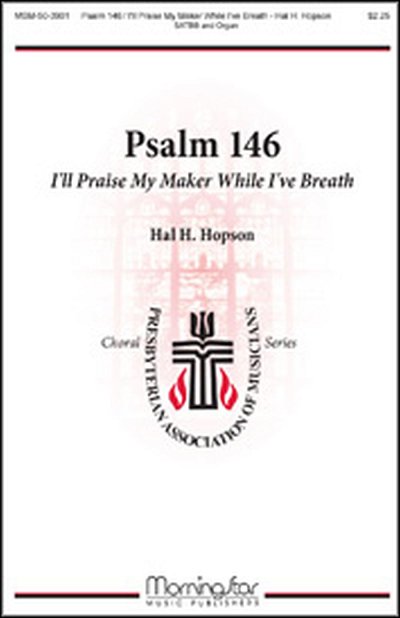H. Hopson: Psalm 146: I'll Praise My Maker While I've Breath