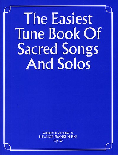 The Easiest Tune Book Of Sacred Songs and Solos, Klav