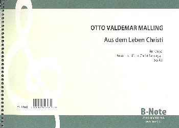 O. Malling et al.: Aus dem Leben Christi – Stimmungsbilder für Orgel op.63
