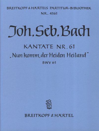 J.S. Bach: Nun komm, der Heiden Heilan, 3GsGchOrchBc (Part.)