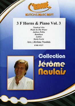 J. Naulais: 3 F Horns & Piano Vol. 3