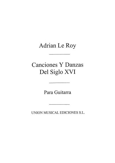 A. Le Roy: Canciones Danzas del Siglo XVI, Git