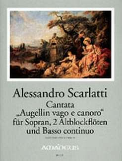 A. Scarlatti: Augellin Vago A Canoro - Kantate