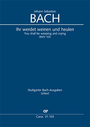 J.S. Bach: Ihr werdet weinen und heulen, 2GesGchOrch (Part.)