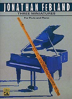 J. FeBland y otros.: 3 Miniatures für Flöte und Klavier