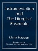 M. Haugen: Instrumentation and the Liturgical Ensemble