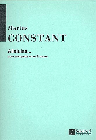M. Constant et al.: Alleluias, Pour Trompette Et Orgue