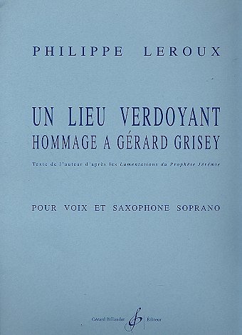 P. Leroux: Un Lieu Verdoyant - Hommage A Gerard Grisey