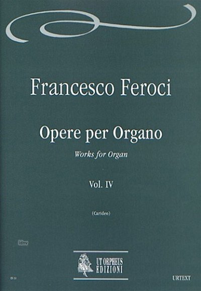 Feroci, Francesco: Works for Organ Vol. 4