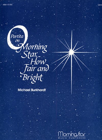 M. Burkhardt: Partita on O Morning Star, How Fair and Bright