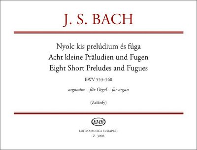 J.S. Bach: Acht kleine Präludien und Fugen, Org