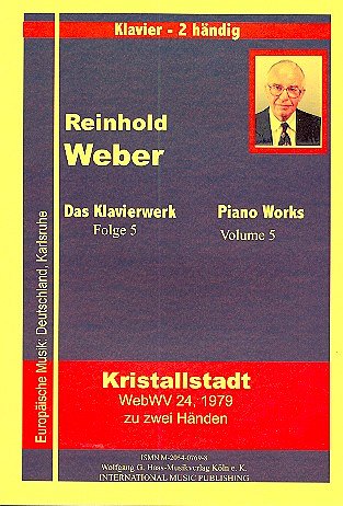 Weber Reinhold: Kristallstadt Webwv 24 (1979) Das Klavierwer