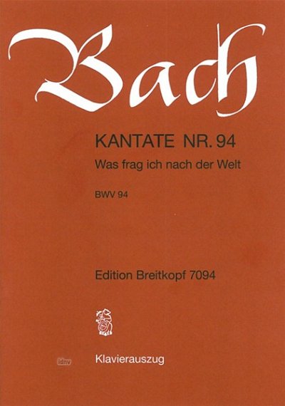 J.S. Bach: Kantate 94 Was Frag Ich Nach Der Welt