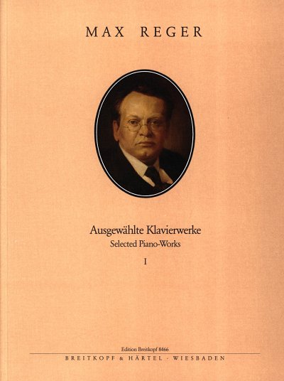 M. Reger: Ausgewählte Klavierwerke Bd. 1