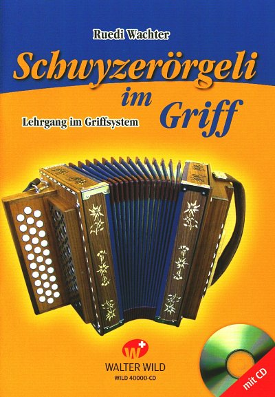 R. Wachter: Schwyzeroergeli im Griff, Schwyz (+CD)