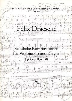 F. Draeseke: Saemtliche Kompositionen Fuer Vc Klav