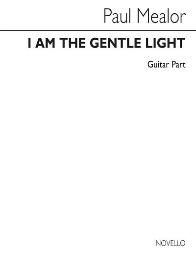 P. Mealor: I Am The Gentle Light